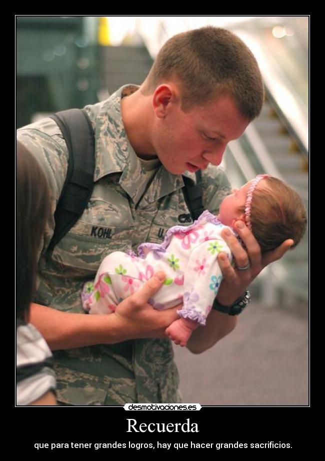 Recuerda - que para tener grandes logros, hay que hacer grandes sacrificios.