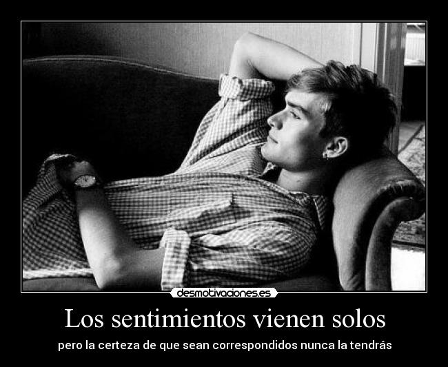 Los sentimientos vienen solos -