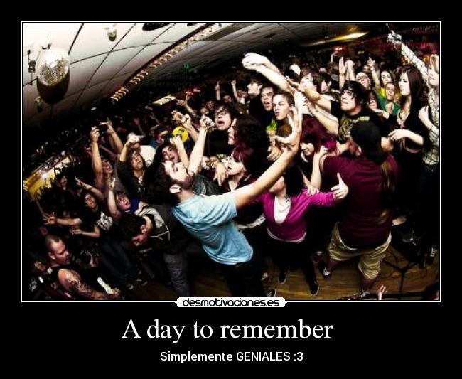 A day to remember - Simplemente GENIALES :3