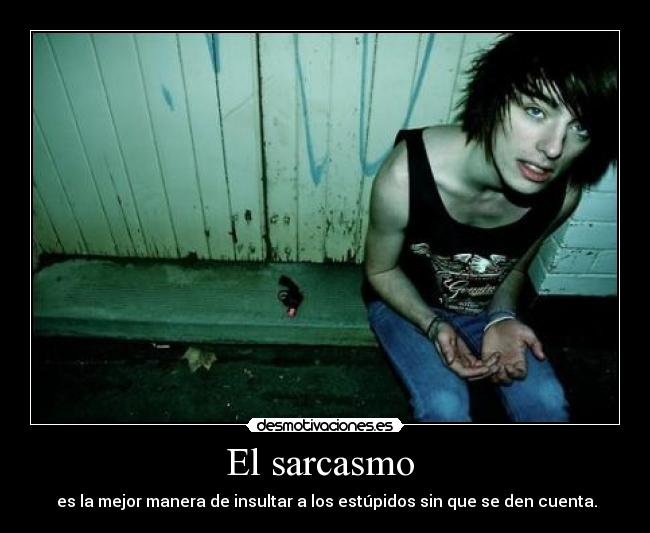 El sarcasmo  - 