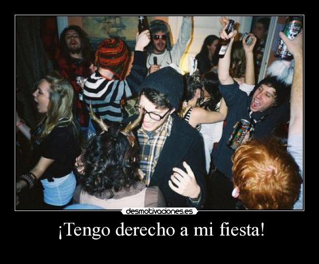 ¡Tengo derecho a mi fiesta! - 