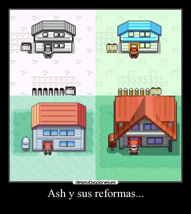 Ash y sus reformas... - 