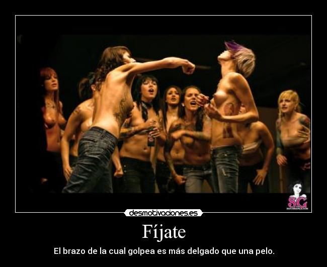 Fíjate - El brazo de la cual golpea es más delgado que una pelo.