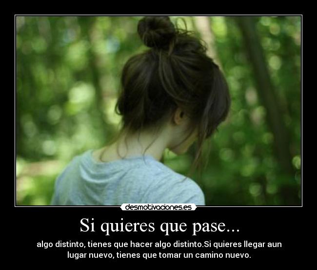 Si quieres que pase... -