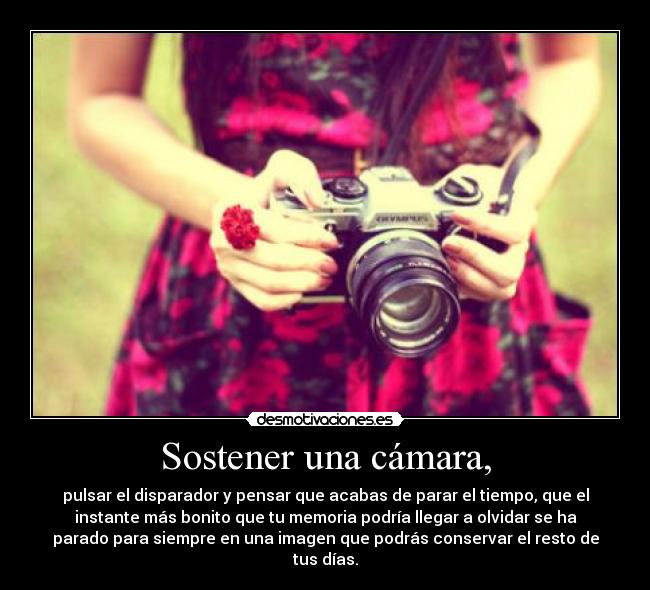 Sostener una cámara, -