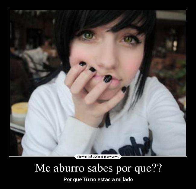Me aburro sabes por que?? - 