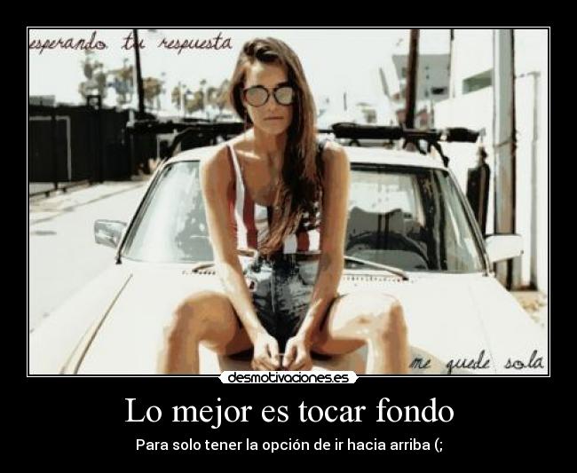 Lo mejor es tocar fondo -