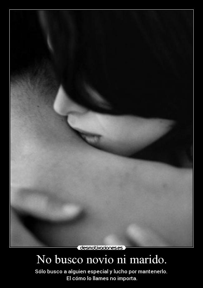 No busco novio ni marido. -