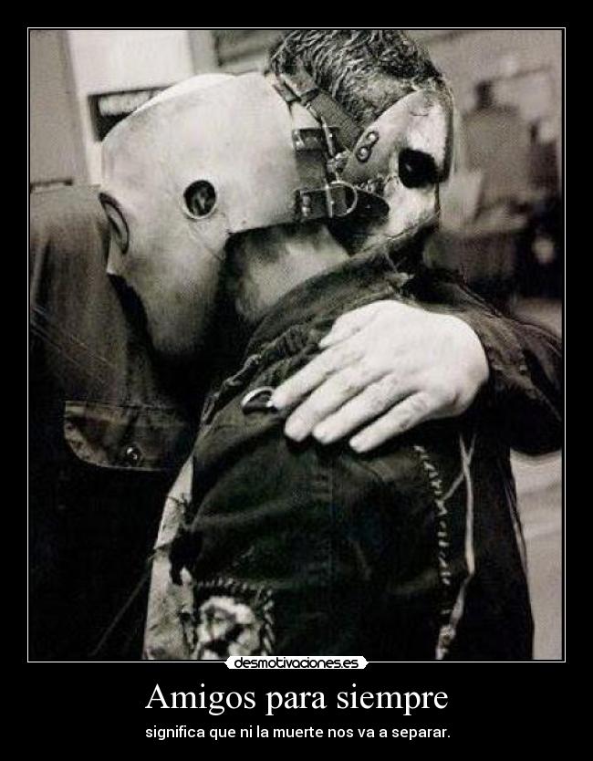 carteles amigos corey taylor paul gray este cartel hice con todo sentimiento del mundo desmotivaciones