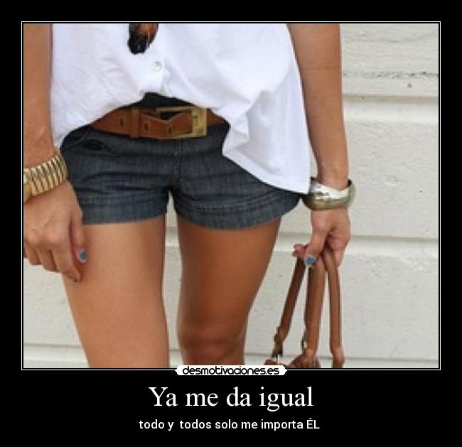 Ya me da igual - 