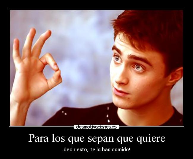 Para los que sepan que quiere - decir esto, ¡te lo has comido!