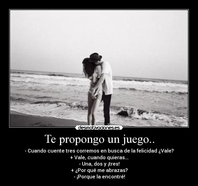 Te propongo un juego.. -