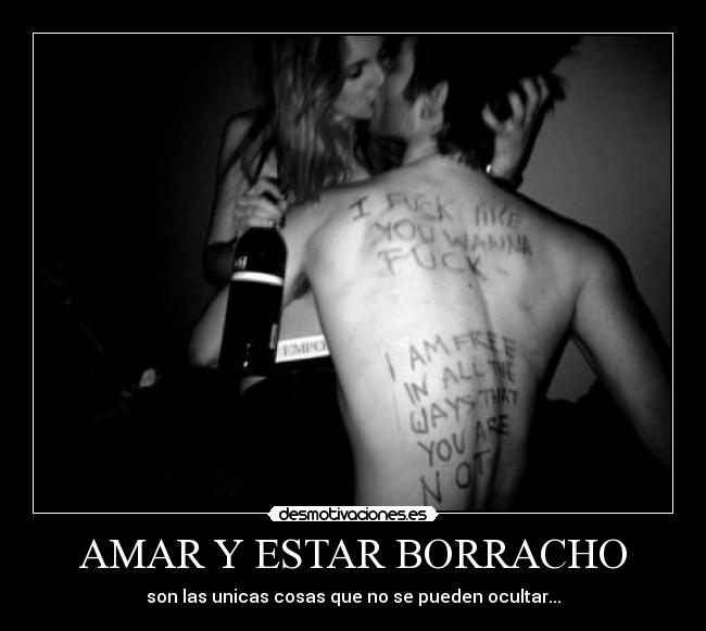 AMAR Y ESTAR BORRACHO -