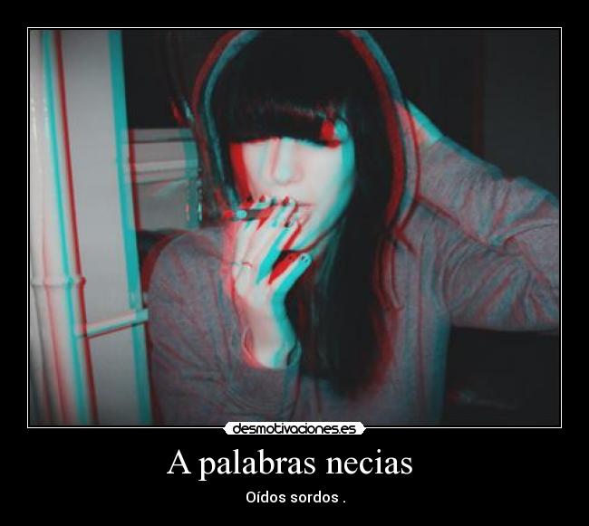 A palabras necias  - 