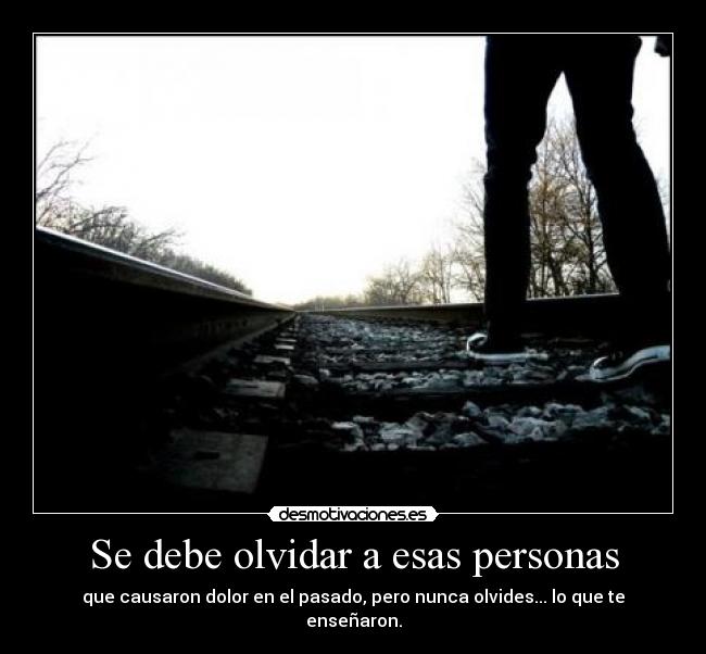 carteles olvidar debe olvidar esas personas desmotivaciones