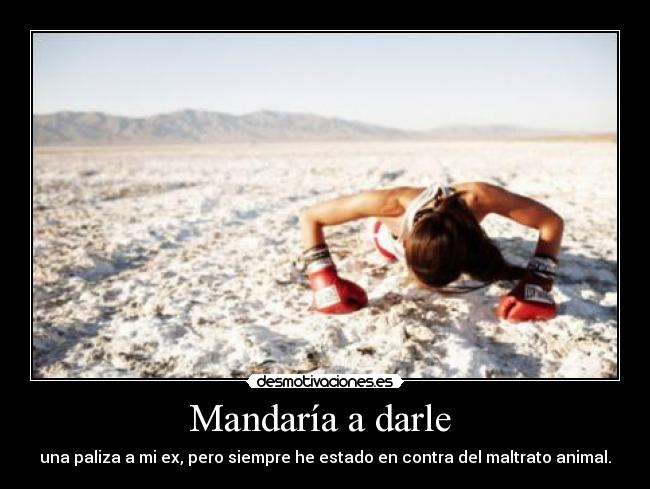 Mandaría a darle  - 