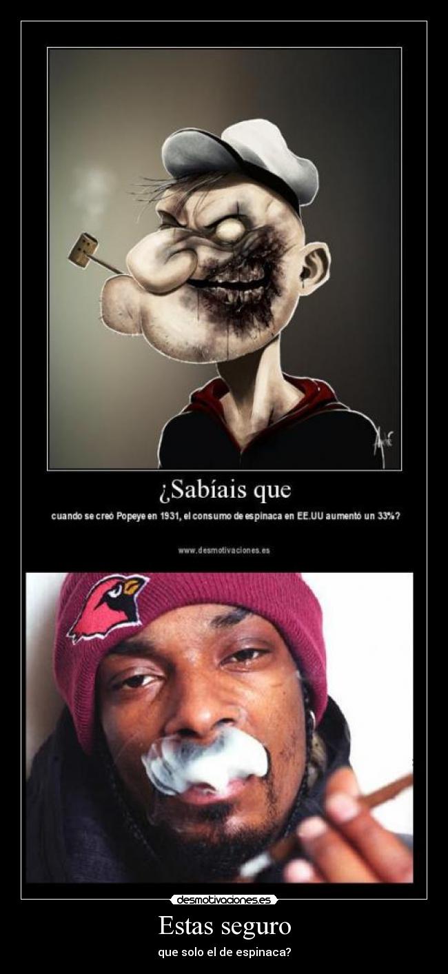 Estas seguro - que solo el de espinaca?