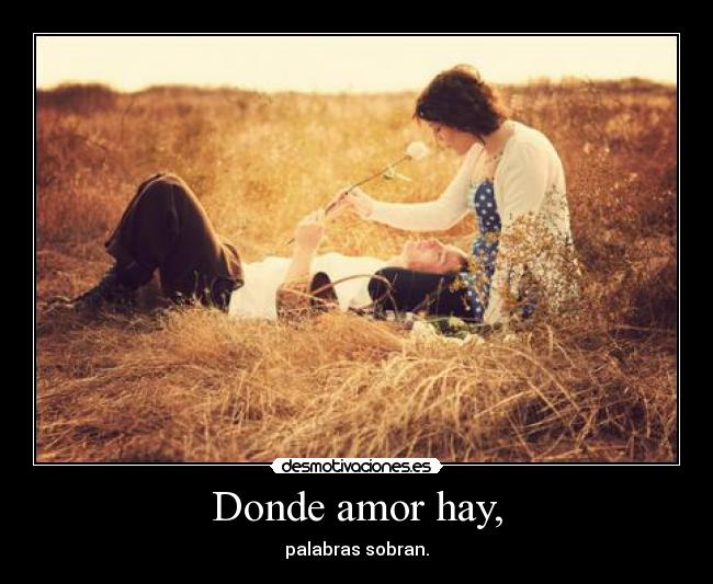 Donde amor hay, - 