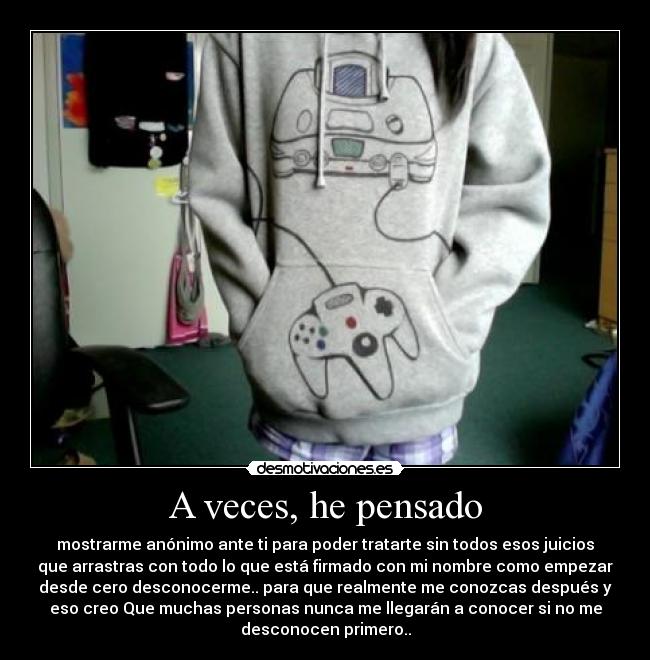 A veces, he pensado -