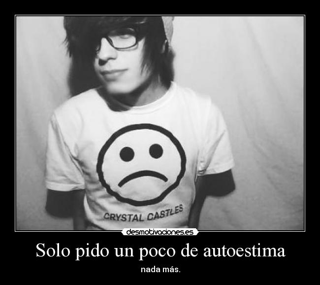 Solo pido un poco de autoestima - 