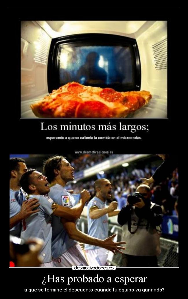 ¿Has probado a esperar -