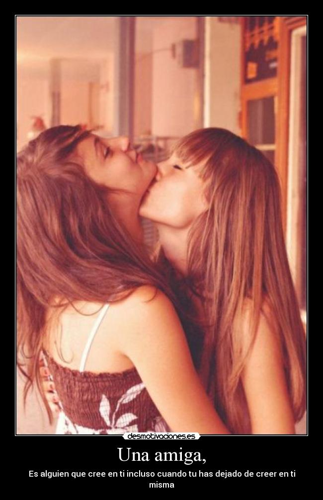 Una amiga, -