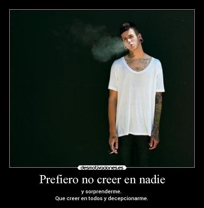 Prefiero no creer en nadie - 