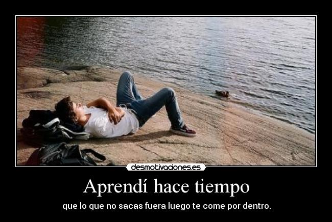 Aprendí hace tiempo -