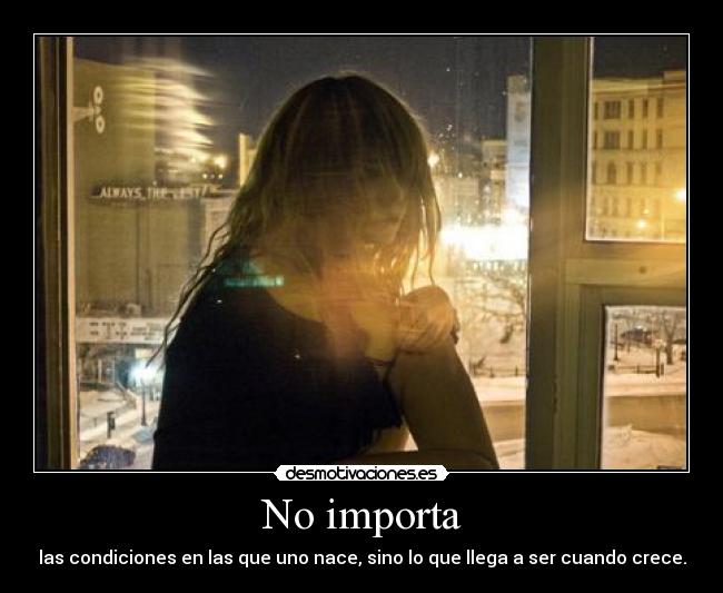 No importa -