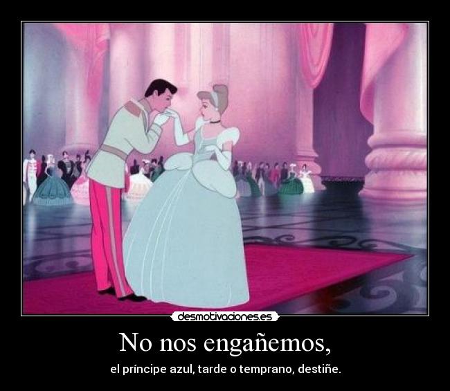 No nos engañemos, -