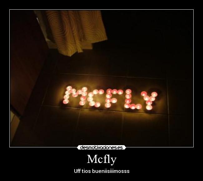 Mcfly - Uff tios bueniisiiimosss