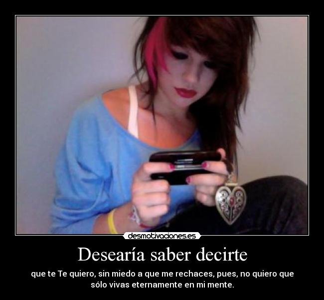 Desearía saber decirte -