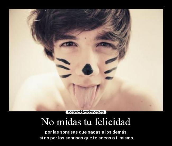 No midas tu felicidad -