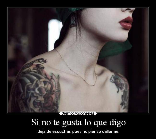 Si no te gusta lo que digo - 