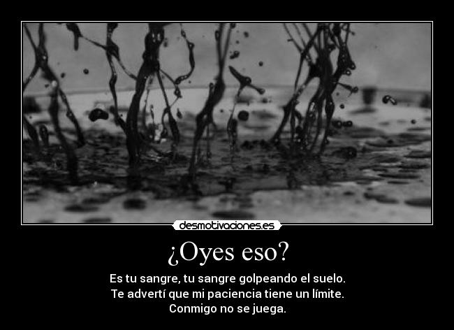 ¿Oyes eso? - 