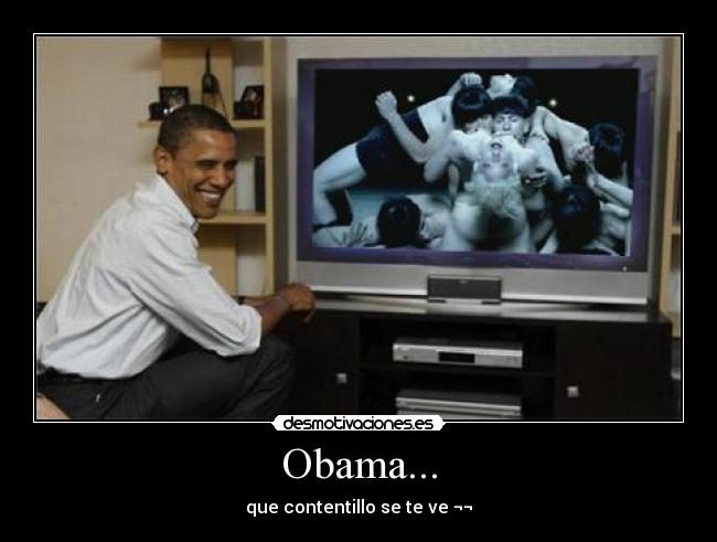 Obama... - que contentillo se te ve ¬¬