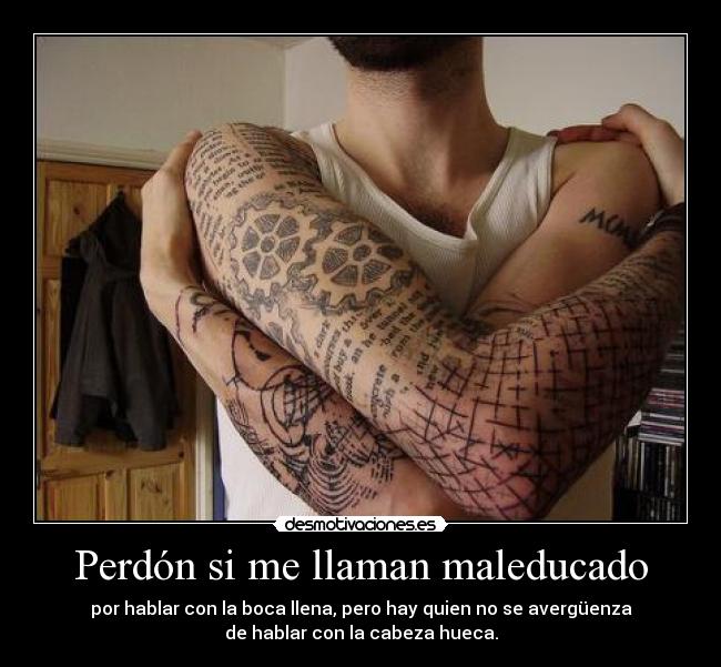 Perdón si me llaman maleducado -