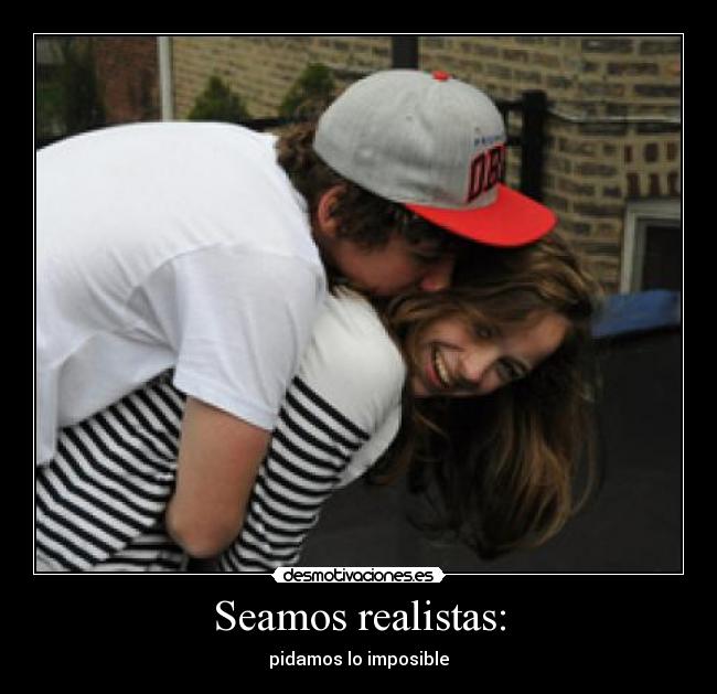 Seamos realistas: - 