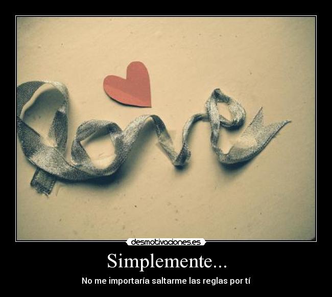 Simplemente... -