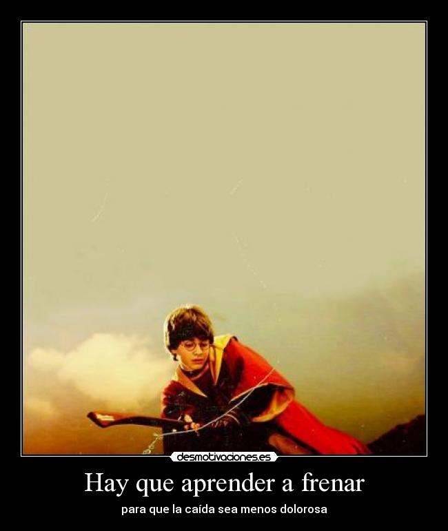 Hay que aprender a frenar - 