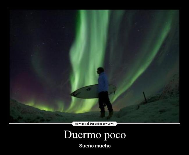 Duermo poco - Sueño mucho