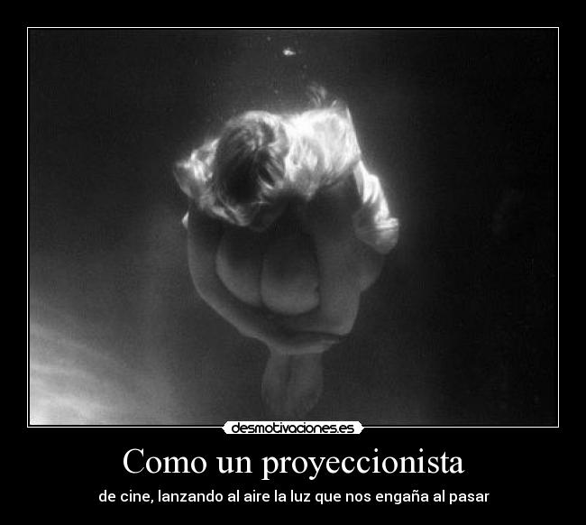Como un proyeccionista - 