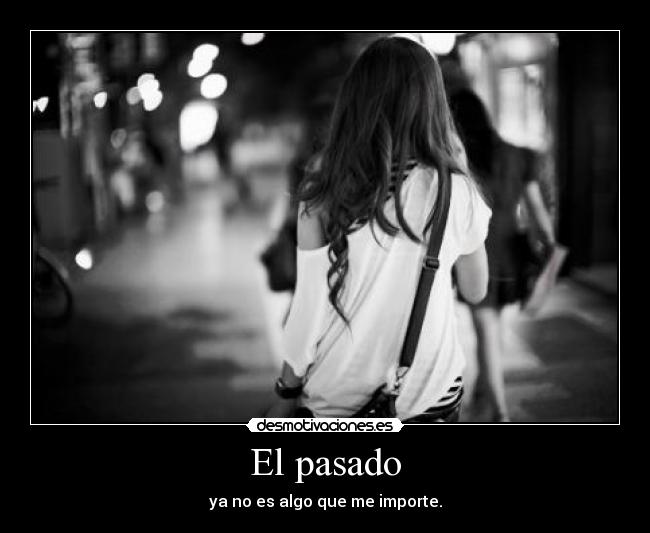 carteles pasado the past desmotivaciones