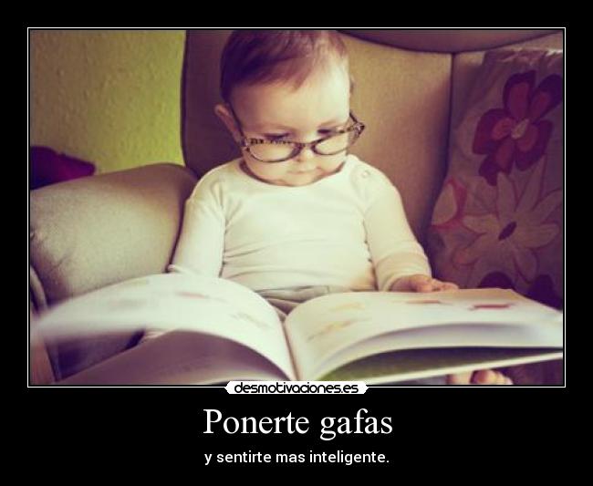 Ponerte gafas - y sentirte mas inteligente.