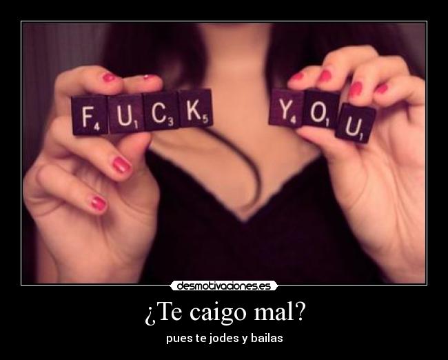 ¿Te caigo mal? - 