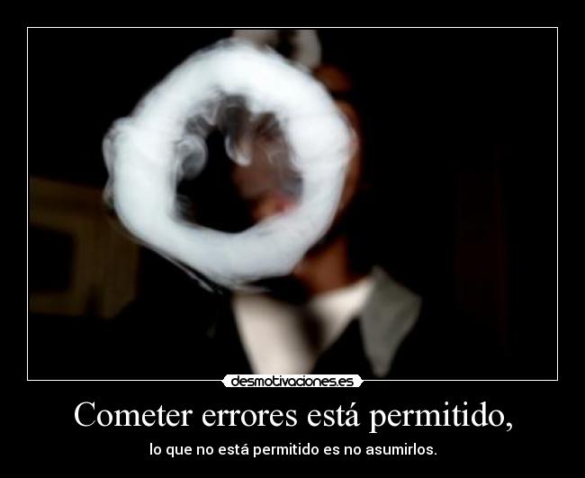 Cometer errores está permitido, - 