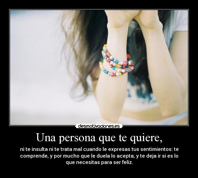 Una persona que te quiere, - 