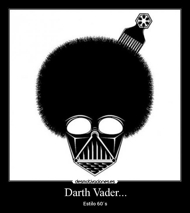 Darth Vader... -