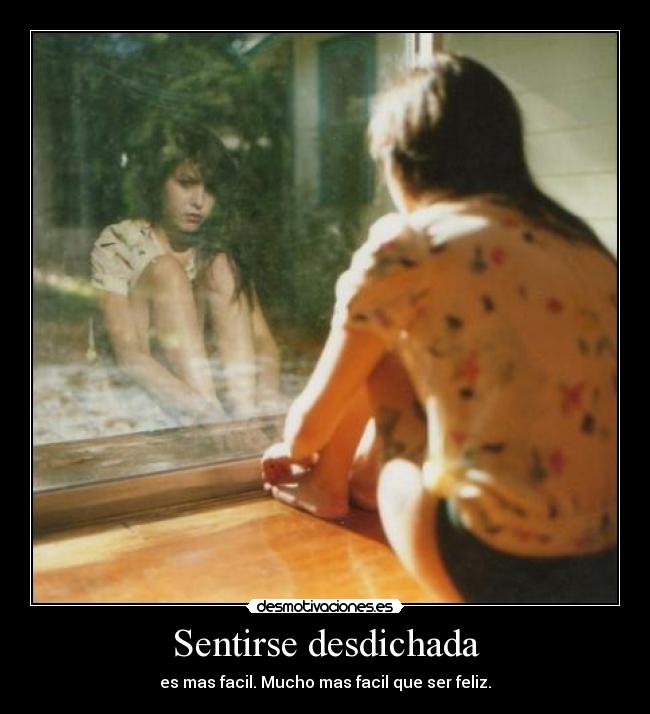 Sentirse desdichada - 