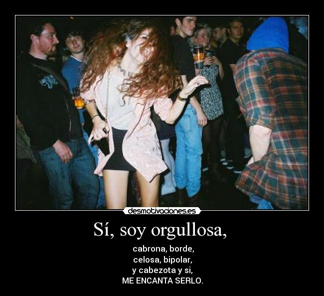 Sí, soy orgullosa,  - 